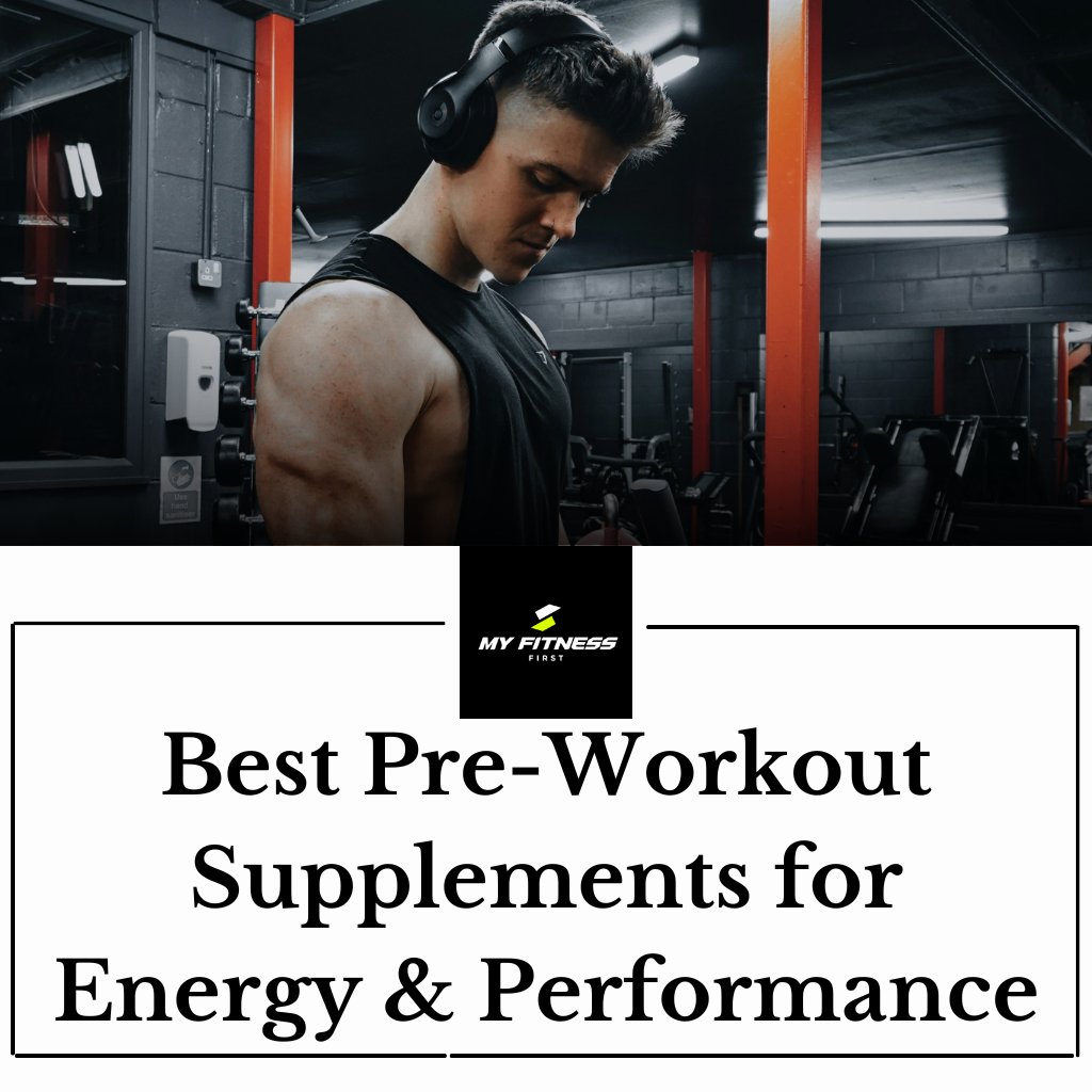 Best Pre-Workout Supplements for Energy & Performance